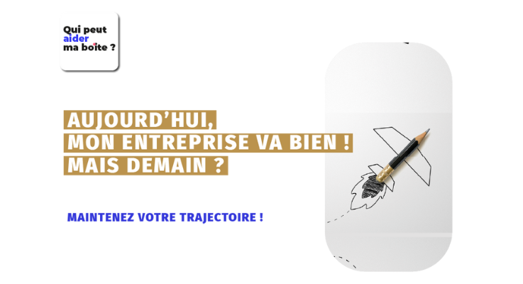 Aujourd'hui mon entreprise va bien, mais demain ?